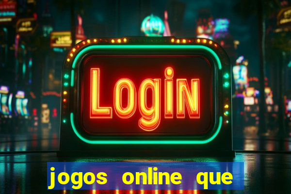 jogos online que ganha dinheiro