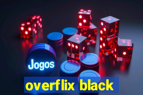 overflix black