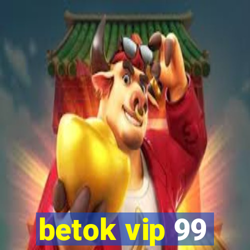 betok vip 99