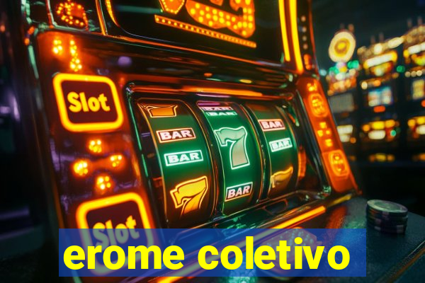 erome coletivo