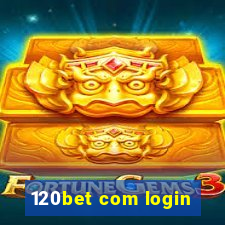 120bet com login