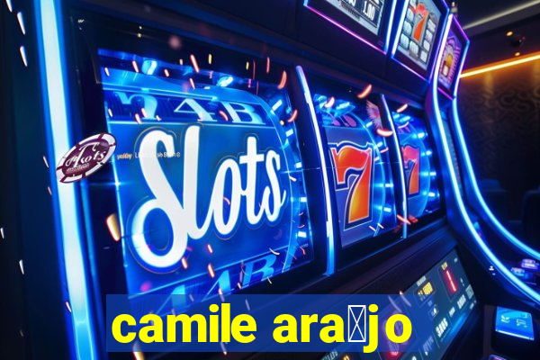 camile ara煤jo