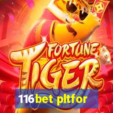 116bet pltfor