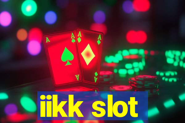 iikk slot