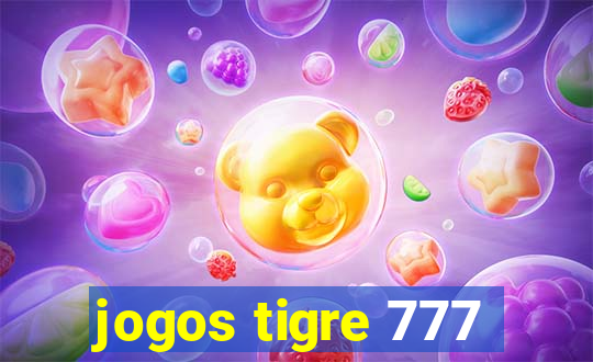 jogos tigre 777