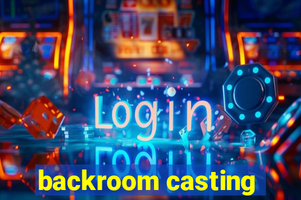 backroom casting