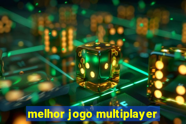 melhor jogo multiplayer