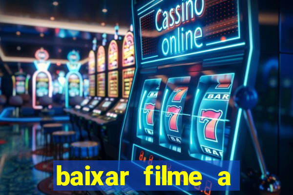 baixar filme a bela e a fera