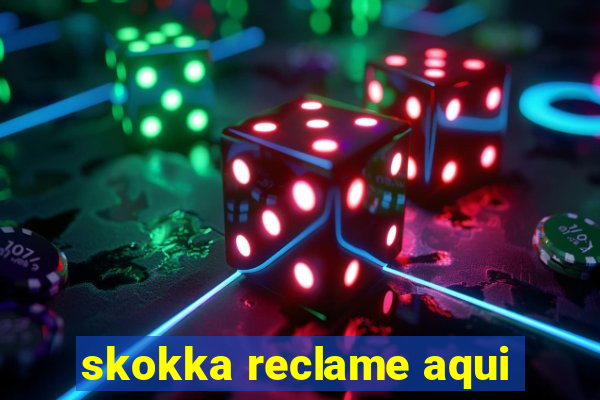 skokka reclame aqui