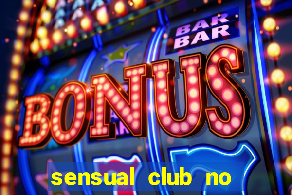 sensual club no esporte interativo