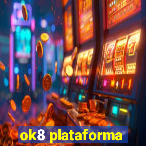 ok8 plataforma