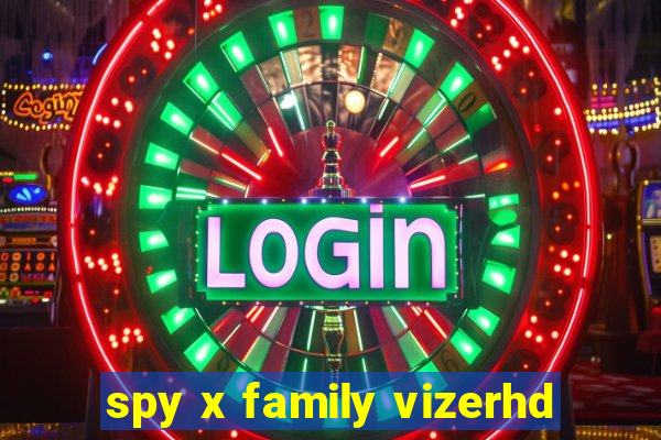 spy x family vizerhd