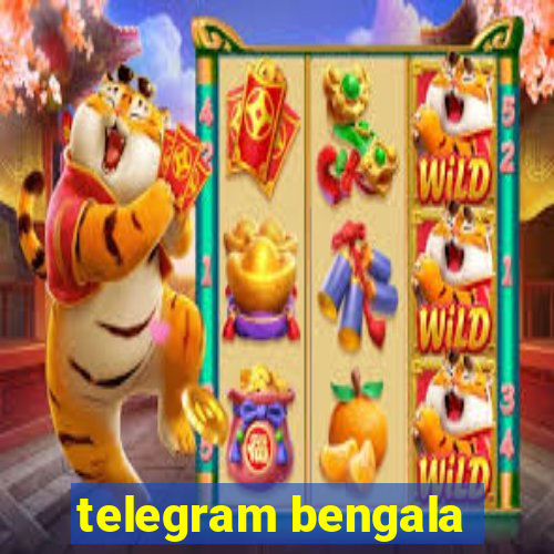 telegram bengala