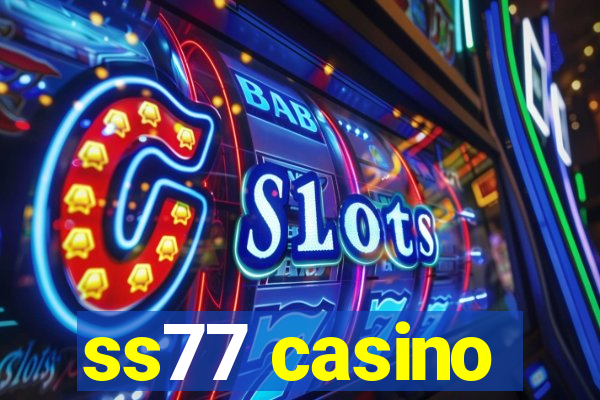 ss77 casino