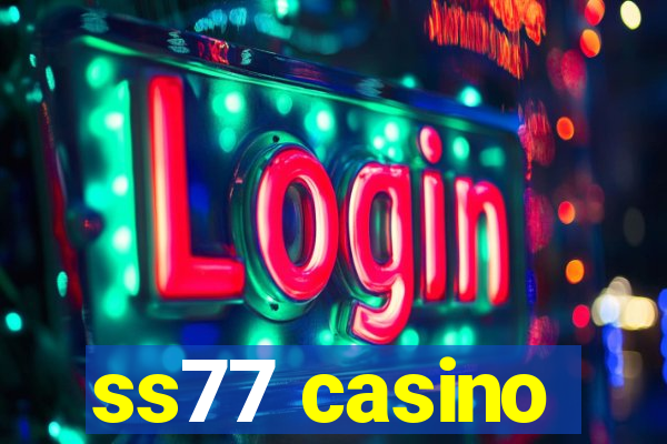 ss77 casino