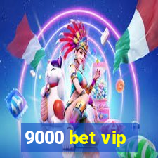 9000 bet vip