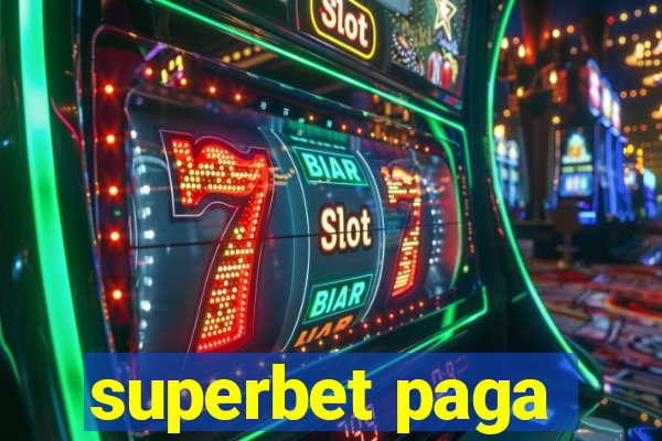 superbet paga