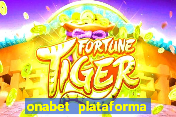 onabet plataforma de jogos