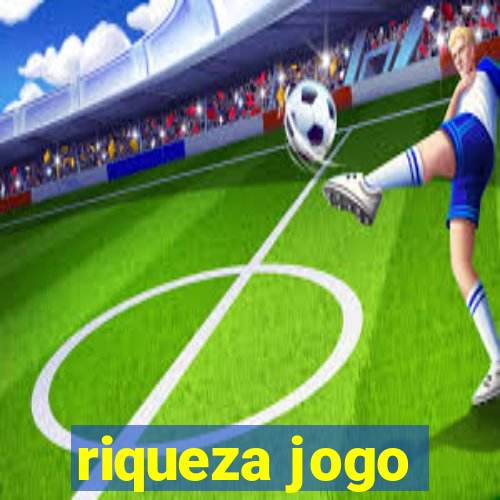 riqueza jogo