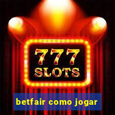 betfair como jogar