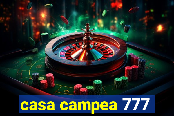 casa campea 777