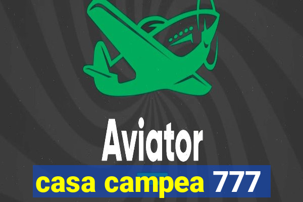 casa campea 777