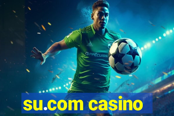 su.com casino