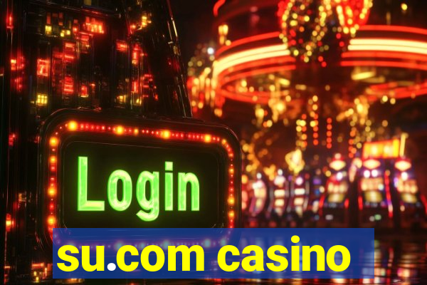 su.com casino