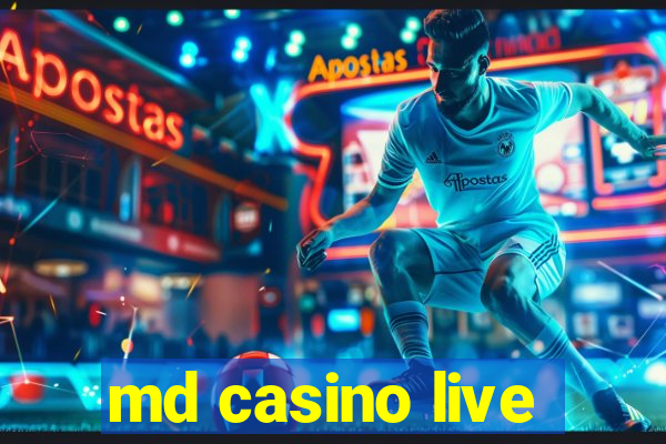 md casino live