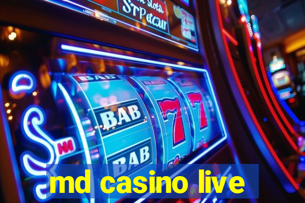 md casino live