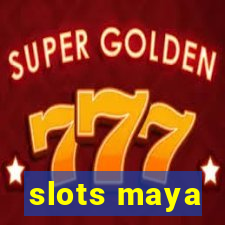 slots maya