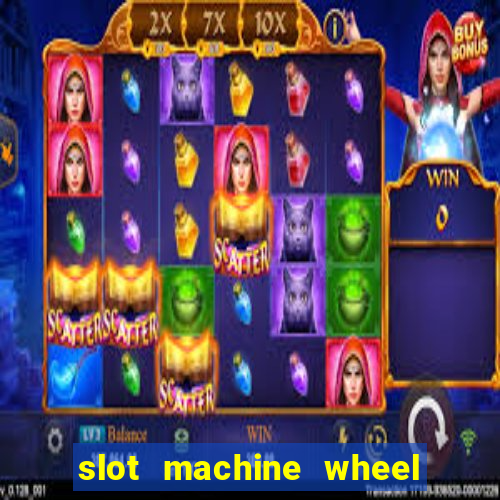 slot machine wheel of fortune