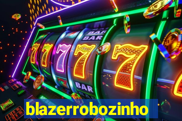 blazerrobozinho