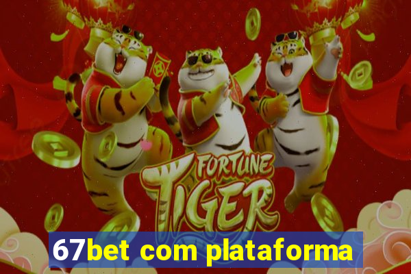 67bet com plataforma