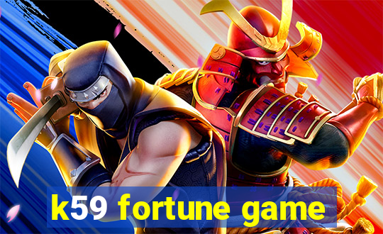 k59 fortune game