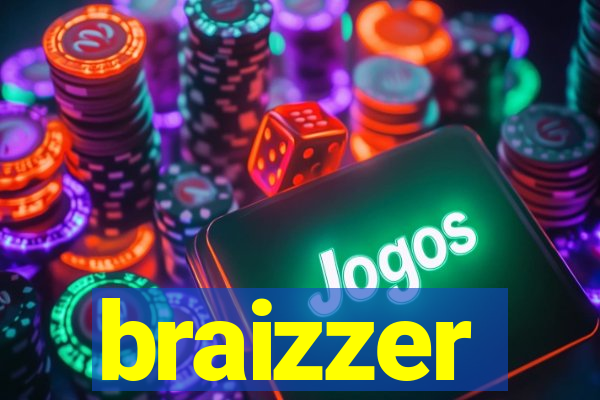 braizzer