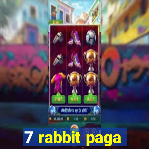 7 rabbit paga