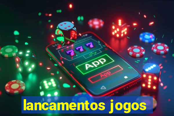 lancamentos jogos