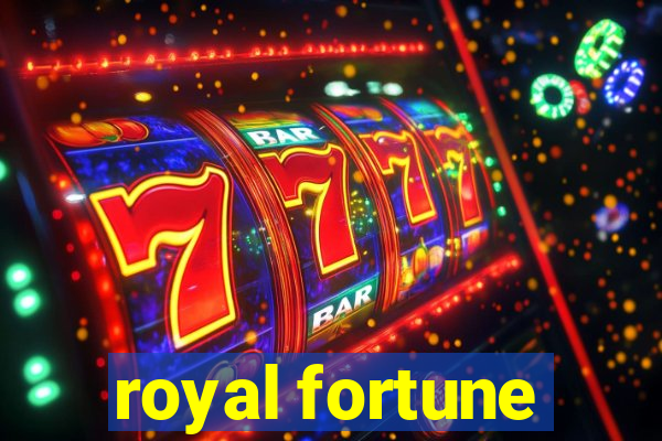 royal fortune