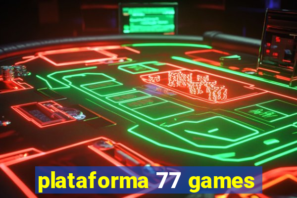 plataforma 77 games