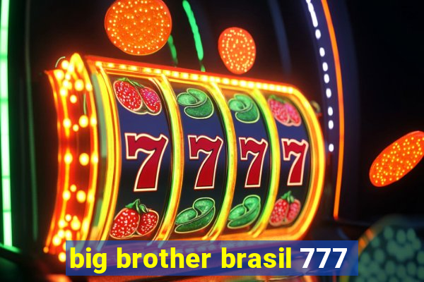 big brother brasil 777