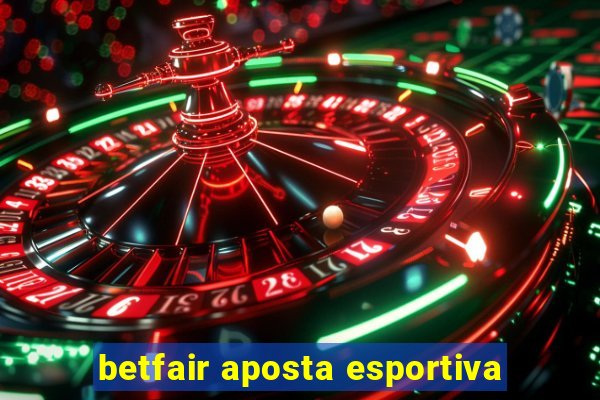 betfair aposta esportiva