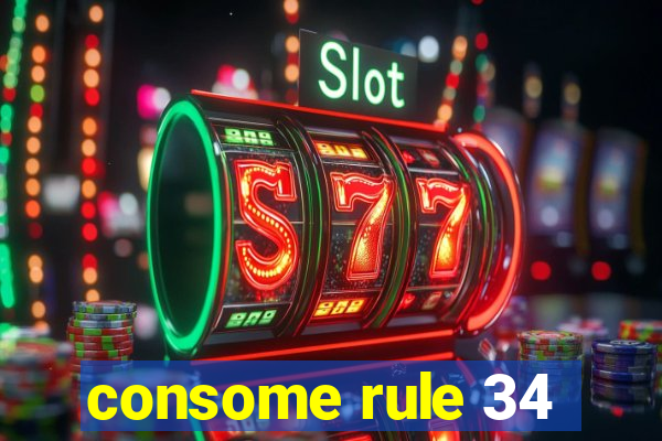 consome rule 34