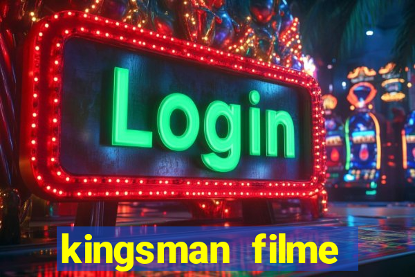 kingsman filme completo dublado superflix