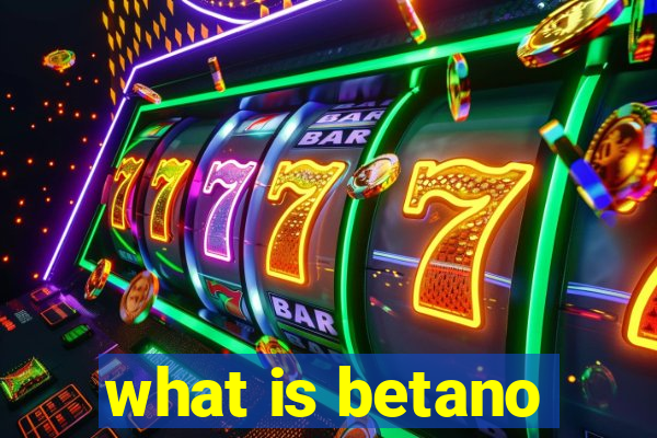 what is betano