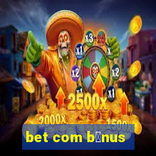 bet com b么nus