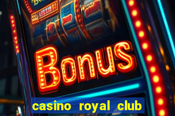 casino royal club no deposit bonus