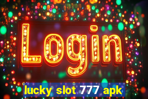 lucky slot 777 apk