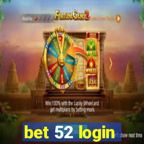 bet 52 login