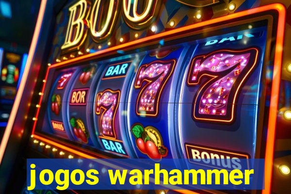 jogos warhammer